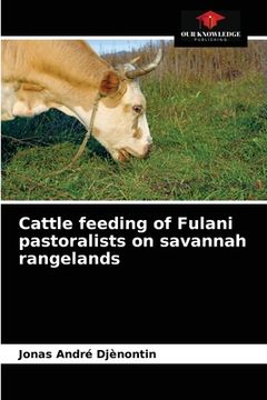 portada Cattle feeding of Fulani pastoralists on savannah rangelands