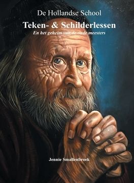 portada De Hollandse School - Teken- & Schilderlessen en het geheim van de oude meesters