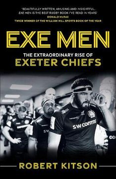 portada Exe Men: The Extraordinary Rise of the Exeter Chiefs (en Inglés)