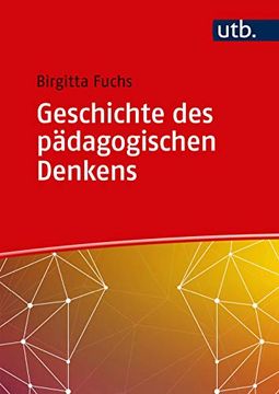 portada Geschichte des Pädagogischen Denkens (Einführung in die Erziehungs- und Bildungswissenschaft) (en Alemán)