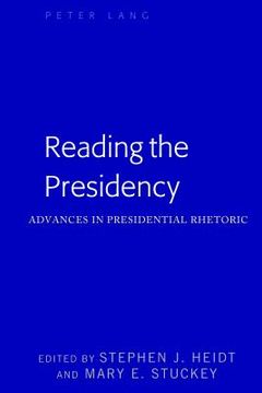 portada Reading the Presidency: Advances in Presidential Rhetoric (en Inglés)