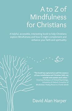 portada A to Z of Mindfulness for Christians: A Helpful, Accessible, Interesting Book to Help Christians Explore Mindfulness and How It Might Complement/Enhan