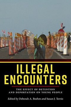 portada Illegal Encounters: The Effect of Detention and Deportation on Young People (en Inglés)