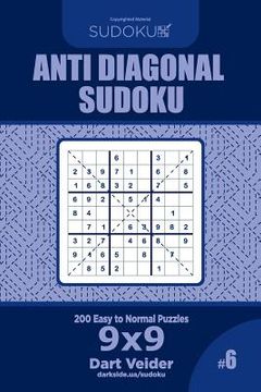 portada Anti Diagonal Sudoku - 200 Easy to Normal Puzzles 9x9 (Volume 6) (in English)