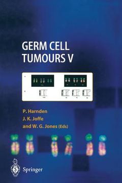 portada Germ Cell Tumours V: The Proceedings of the Fifth Germ Cell Tumour Conference Devonshire Hall, University of Leeds, 13th-15th September, 20 (en Inglés)