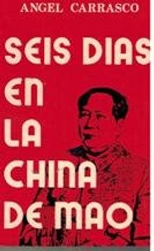 portada SEIS DIAS EN LA CHINA DE MAO