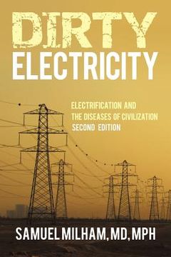 portada dirty electricity: electrification and the diseases of civilization (en Inglés)