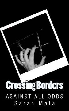 portada Crossing Borders: Against All Odds (en Inglés)