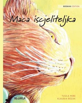 portada Maca iscjeliteljka: Bosnian Edition of The Healer Cat (en Bosnia)