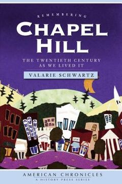 portada remembering chapel hill: the twentieth century as we lived it (en Inglés)