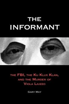 portada The Informant: The Fbi, the ku Klux Klan, and the Murder of Viola Liuzzo (en Inglés)