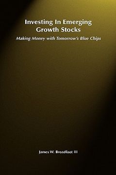 portada investing in emerging growth stocks: making money with tomorrow's blue chips (en Inglés)