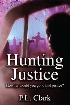 portada Hunting Justice: How far would you go to find justice?