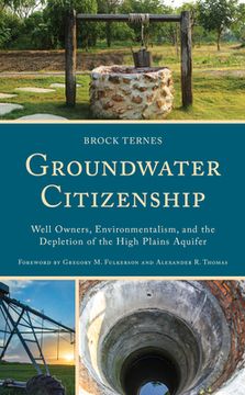 portada Groundwater Citizenship: Well Owners, Environmentalism, and the Depletion of the High Plains Aquifer (en Inglés)