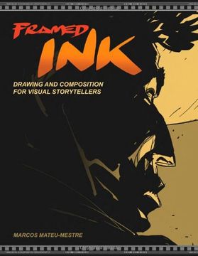 portada Framed Ink: Drawing and Composition for Visual Storytellers (en Inglés)