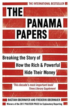 portada The Panama Papers: Breaking the Story of how the Rich and Powerful Hide Their Money (en Inglés)