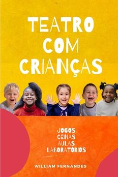 portada Teatro com Crianças: Cenas, Laboratórios e Jogos (in Portuguese)