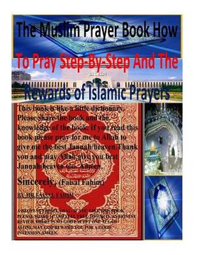 portada The Muslim Prayer book How to Pray Step-by-Step and the Rewards of Islamic prayers (en Inglés)