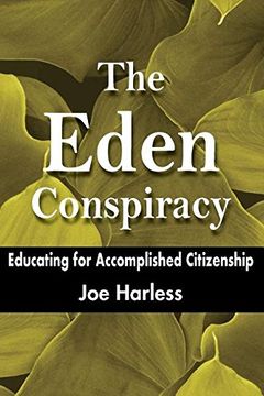 portada The Eden Conspiracy: Educating for Accomplished Citizenship (en Inglés)