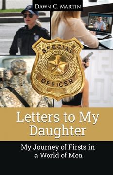 portada Letters to My Daughter: My Journey of Firsts in a World of Men (en Inglés)