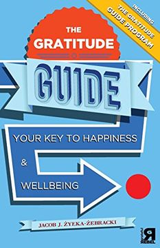 portada The Gratitude Guide: Your key to Happiness and Wellbeing (The Guide Series) (Volume 1) 