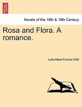 portada rosa and flora. a romance. (en Inglés)