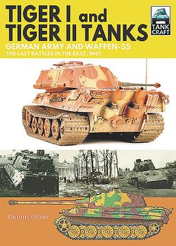 portada Tiger I and Tiger II Tanks: German Army and Waffen-SS the Last Battles in the East, 1945 (in English)