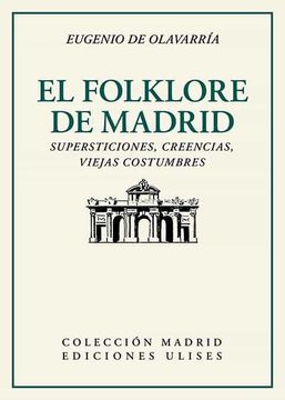 portada El Folklore de Madrid: Supersticiones, Creencias, Viejas Costumbres