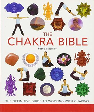 portada The Chakra Bible: The Definitive Guide to Working With Chakras (Mind Body Spirit Bibles) (in English)