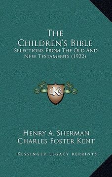 portada the children's bible: selections from the old and new testaments (1922)