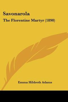 portada savonarola: the florentine martyr (1890) (en Inglés)