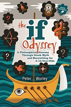 portada the if odyssey: a philosophical journey through greek myth and storytelling for 8 - 16-year-olds (en Inglés)
