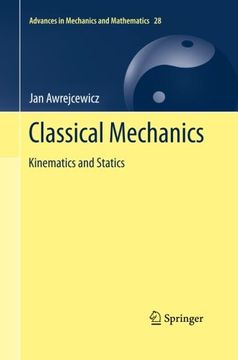 portada Classical Mechanics: Kinematics and Statics (Advances in Mechanics and Mathematics)