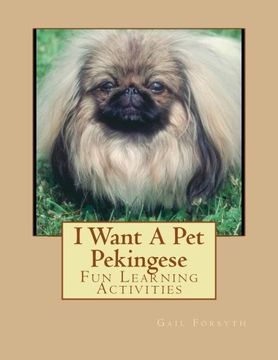 portada I Want A Pet Pekingese: Fun Learning Activities