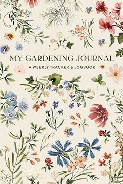 portada My Gardening Journal: A Weekly Tracker and Logbook for Planning Your Garden (in English)