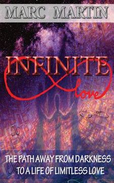 portada Infinite Love: The Path Away from Darkness to a Life of Limitless Love (en Inglés)