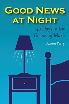 portada Good News at Night: 40 Days in the Gospel of Mark