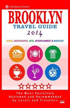 portada Brooklyn Travel Guide 2014: Shops, Restaurants, Arts, Entertainment and Nightlife in Brooklyn, New York (City Travel Guide 2014) (en Inglés)