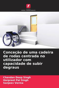 portada Conceção de uma Cadeira de Rodas Centrada no Utilizador com Capacidade de Subir Degraus (in Portuguese)