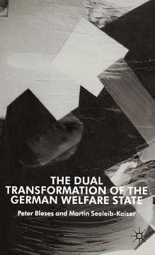 portada the dual transformation of the german welfare state
