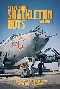 portada Shackleton Boys: Volume 1 - True Stories from the Home-Based 'Kipper Fleet' Squadrons
