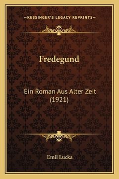 portada Fredegund: Ein Roman Aus Alter Zeit (1921) (en Alemán)