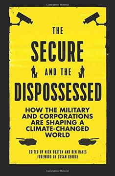 portada The Secure and the Dispossessed: How the Military and Corporations are Shaping a Climate-Changed World (Transnational Institute)