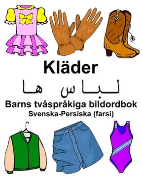 portada Svenska-Persiska (farsi) Kläder/لباس ها Barns tvåspråkiga bildordbok (en Sueco)