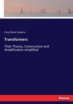 portada Transformers: Their Theory, Construction and Amplification simplified (in English)