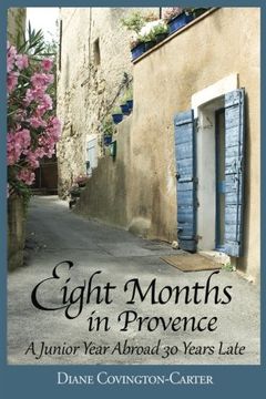 portada Eight Months in Provence: A Junior Year Abroad 30 Years Late (en Inglés)