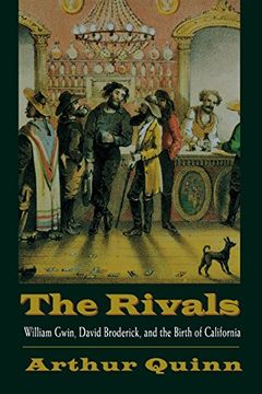 portada The Rivals: William Gwin, David Broderick, and the Birth of California (en Inglés)