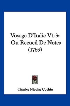 portada Voyage D'Italie V1-3: Ou Recueil de Notes (1769) (in French)