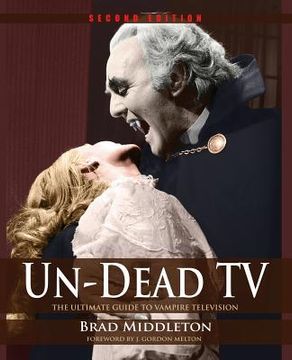 portada Un-Dead TV: The Ultimate Guide to Vampire Television (en Inglés)