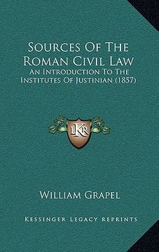 portada sources of the roman civil law: an introduction to the institutes of justinian (1857) (en Inglés)